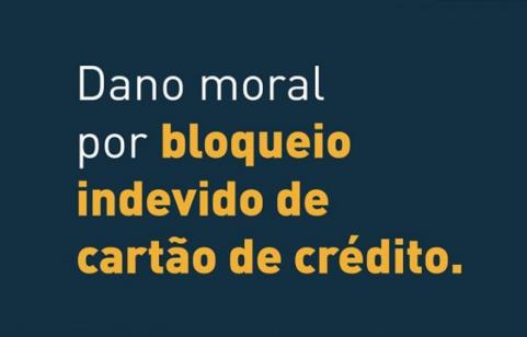 Turma Recursal do TJPR reconhece dano moral por bloqueio indevido de cartão de crédito